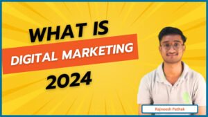 What is Digital Marketing in 2024